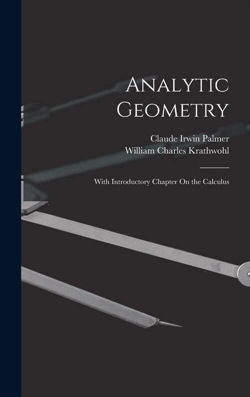 Analytic Geometry: With Introductory Chapter On the Calculus (Hardcover)