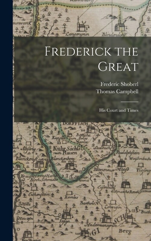 Frederick the Great: His Court and Times (Hardcover)