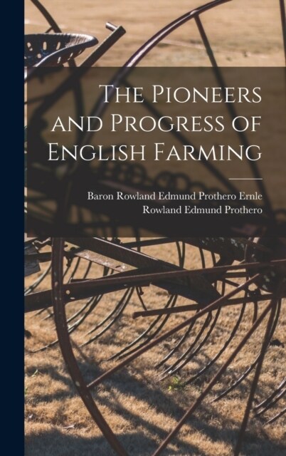 The Pioneers and Progress of English Farming (Hardcover)