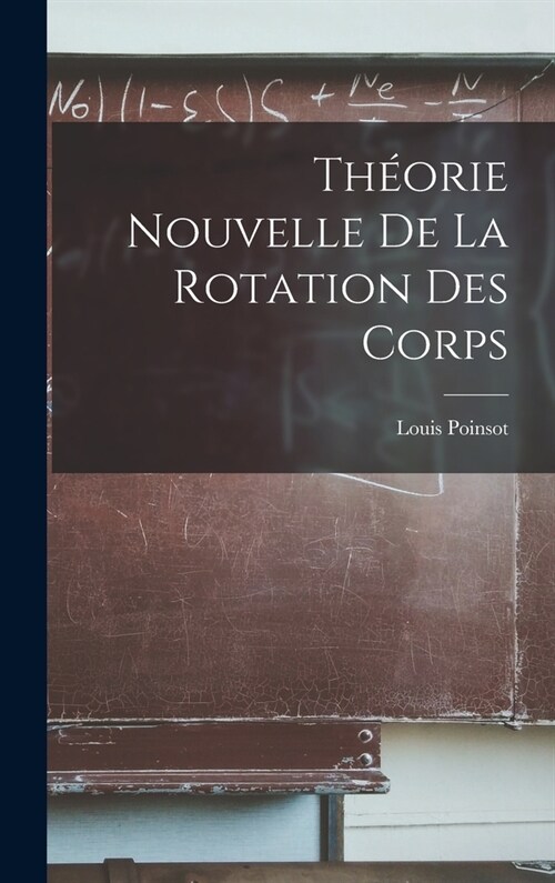 Th?rie Nouvelle De La Rotation Des Corps (Hardcover)