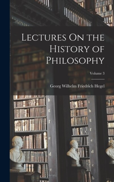 Lectures On the History of Philosophy; Volume 3 (Hardcover)