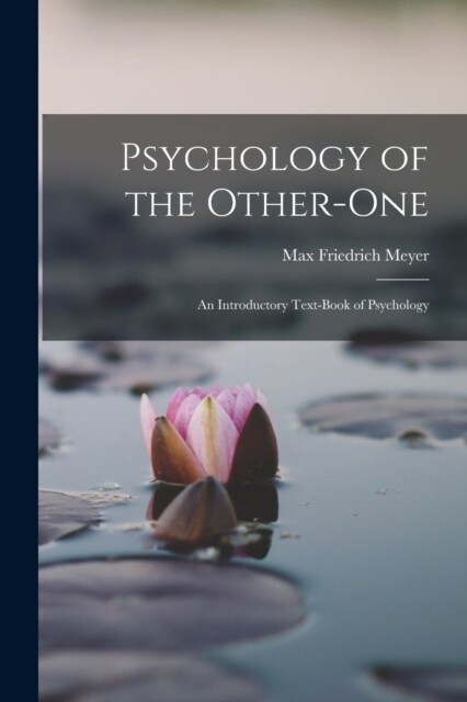 Psychology of the Other-One: An Introductory Text-Book of Psychology (Paperback)