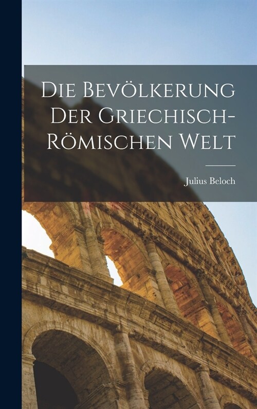 Die Bev?kerung Der Griechisch-R?ischen Welt (Hardcover)