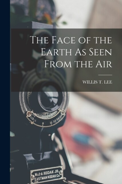 The Face of the Earth As Seen From the Air (Paperback)