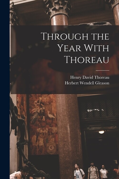 Through the Year With Thoreau (Paperback)