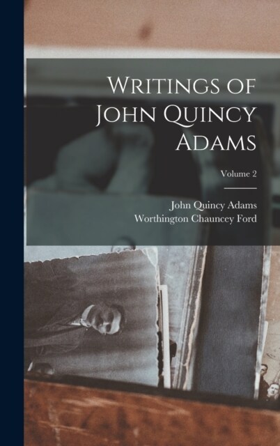 Writings of John Quincy Adams; Volume 2 (Hardcover)