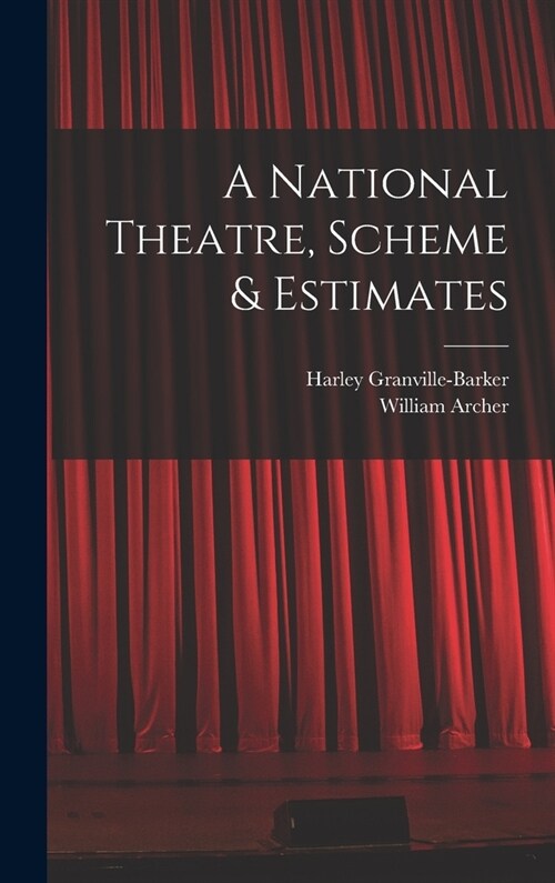 A National Theatre, Scheme & Estimates (Hardcover)