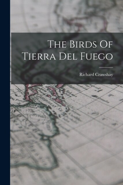 The Birds Of Tierra Del Fuego (Paperback)