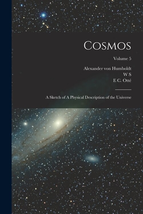Cosmos: A Sketch of A Physical Description of the Universe; Volume 5 (Paperback)