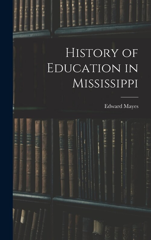 History of Education in Mississippi (Hardcover)