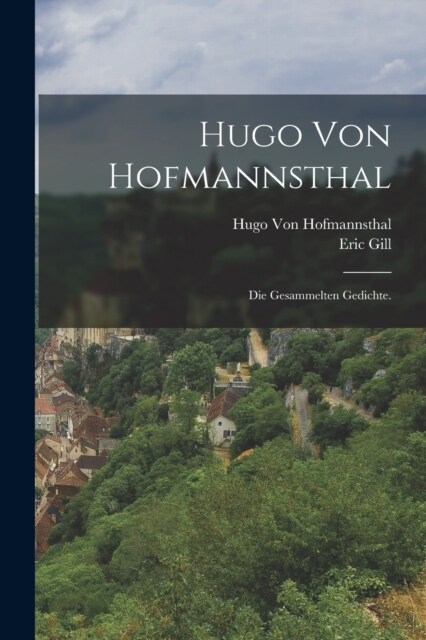 Hugo von Hofmannsthal: Die gesammelten Gedichte. (Paperback)