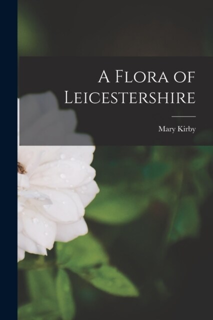 A Flora of Leicestershire (Paperback)