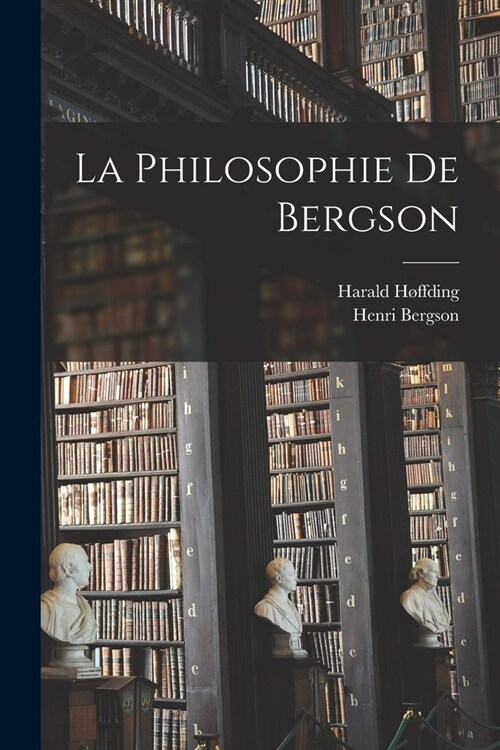 La Philosophie De Bergson (Paperback)