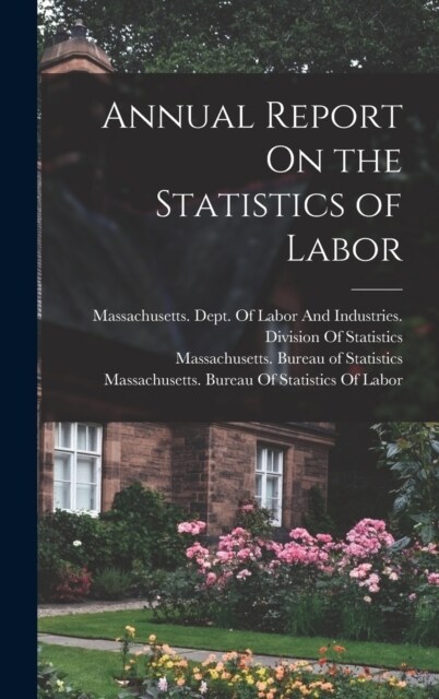 Annual Report On the Statistics of Labor (Hardcover)