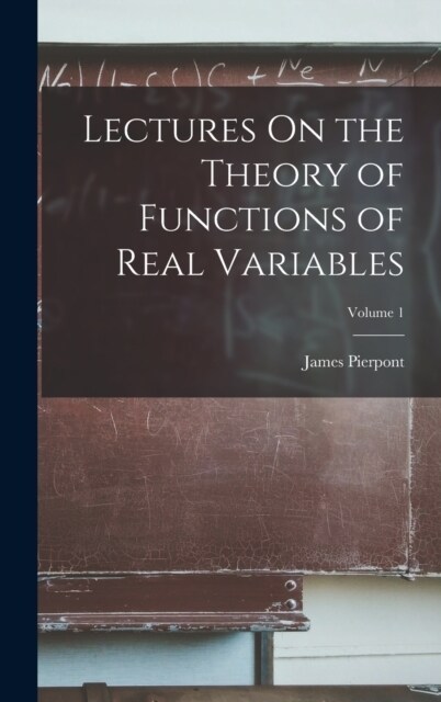 Lectures On the Theory of Functions of Real Variables; Volume 1 (Hardcover)