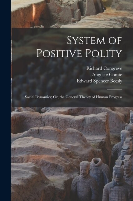 System of Positive Polity: Social Dynamics; Or, the General Theory of Human Progress (Paperback)