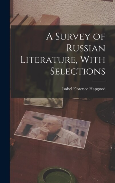 A Survey of Russian Literature, With Selections (Hardcover)