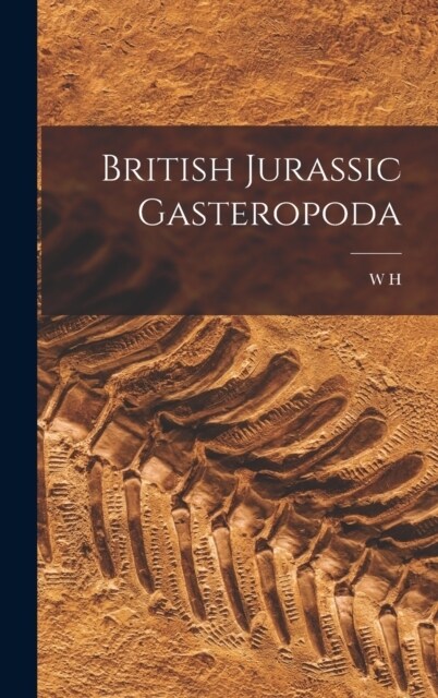 British Jurassic Gasteropoda (Hardcover)