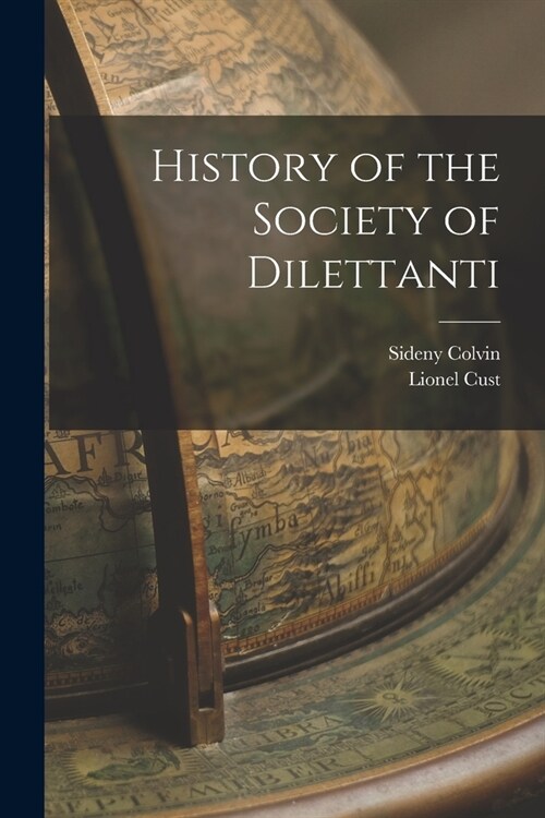 History of the Society of Dilettanti (Paperback)