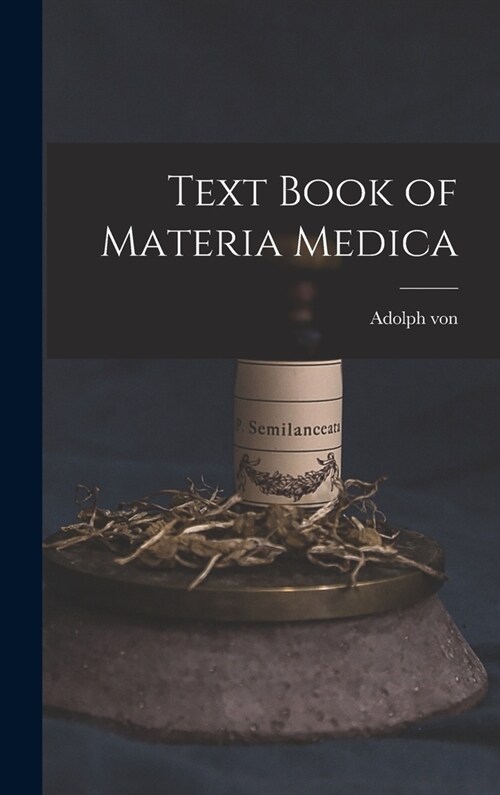 Text Book of Materia Medica (Hardcover)