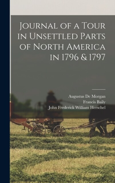 Journal of a Tour in Unsettled Parts of North America in 1796 & 1797 (Hardcover)