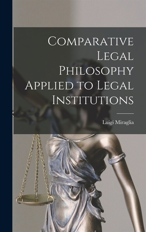 Comparative Legal Philosophy Applied to Legal Institutions (Hardcover)