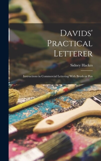 Davids Practical Letterer; Instructions in Commercial Lettering With Brush or Pen (Hardcover)