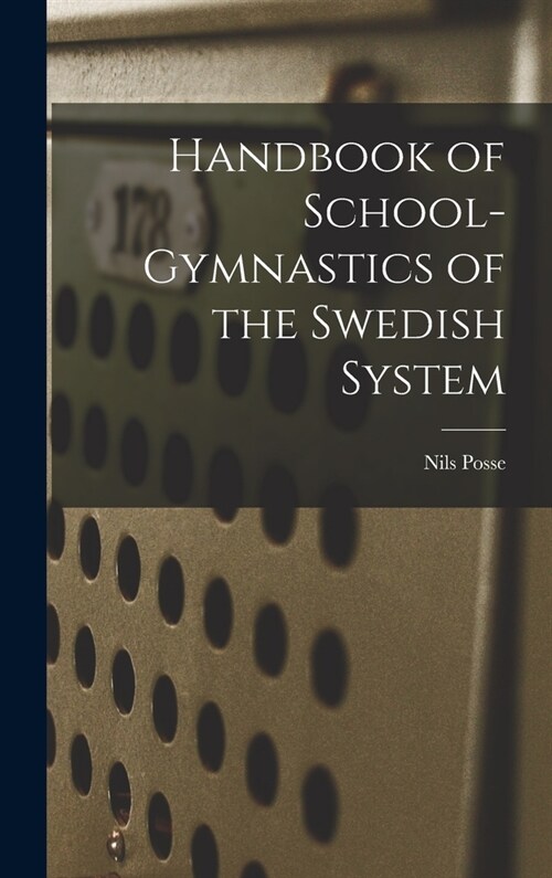 Handbook of School-Gymnastics of the Swedish System (Hardcover)