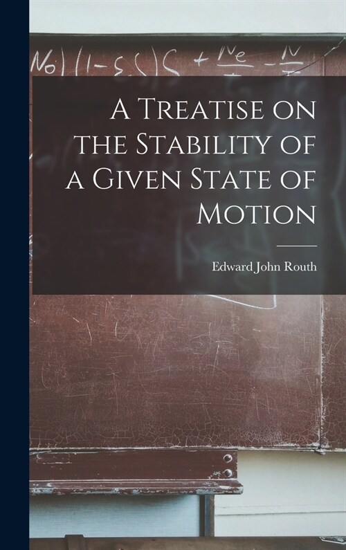 A Treatise on the Stability of a Given State of Motion (Hardcover)