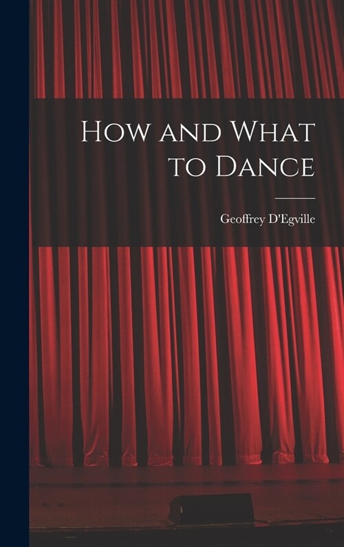 How and What to Dance (Hardcover)