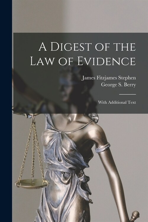 A Digest of the Law of Evidence: With Additional Text (Paperback)