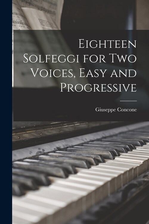 Eighteen Solfeggi for two Voices, Easy and Progressive (Paperback)