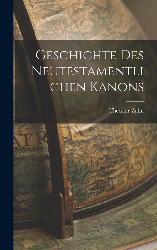 Geschichte des neutestamentlichen Kanons (Hardcover)