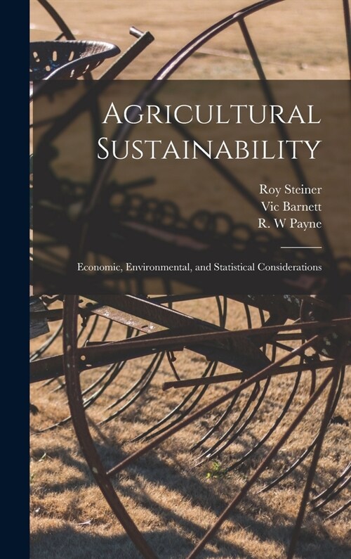 Agricultural Sustainability: Economic, Environmental, and Statistical Considerations (Hardcover)