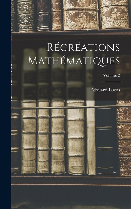 R?r?tions math?atiques; Volume 2 (Hardcover)