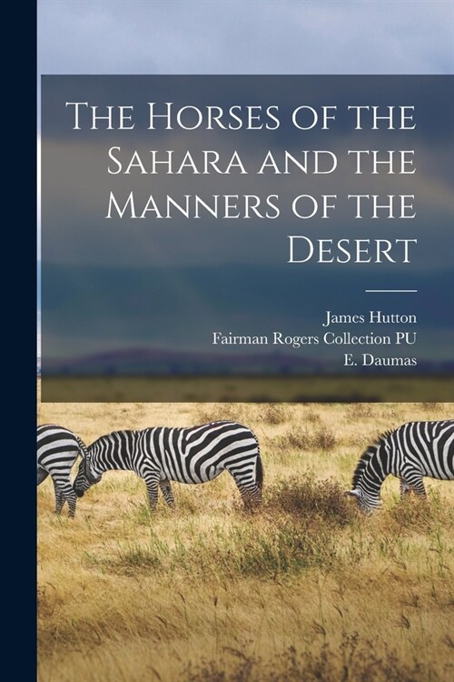 The Horses of the Sahara and the Manners of the Desert (Paperback)