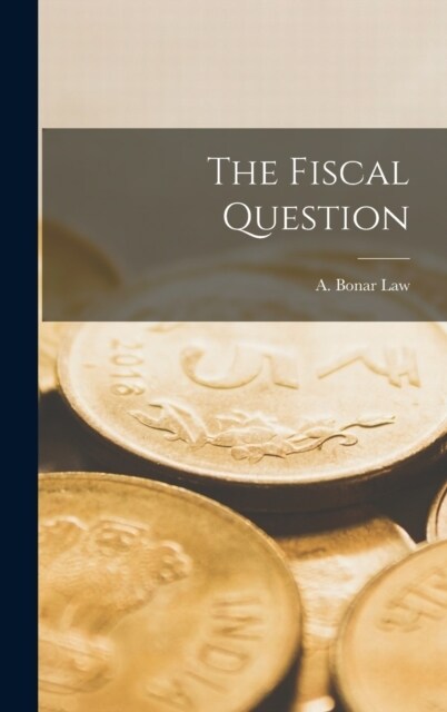 The Fiscal Question (Hardcover)