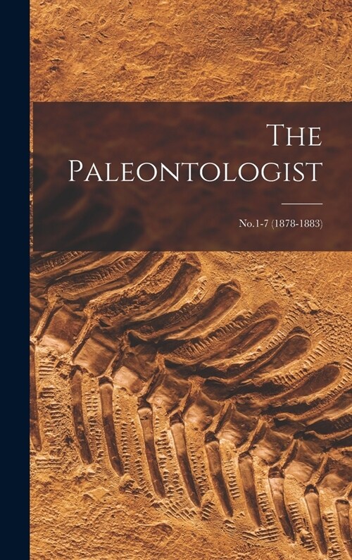 The Paleontologist: No.1-7 (1878-1883) (Hardcover)