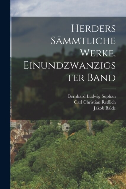 Herders S?mtliche Werke, Einundzwanzigster band (Paperback)