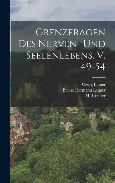 Grenzfragen des Nerven- und Seelenlebens. V. 49-54 (Hardcover)