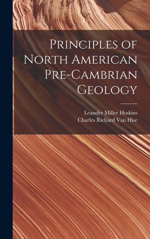 Principles of North American Pre-Cambrian Geology (Hardcover)