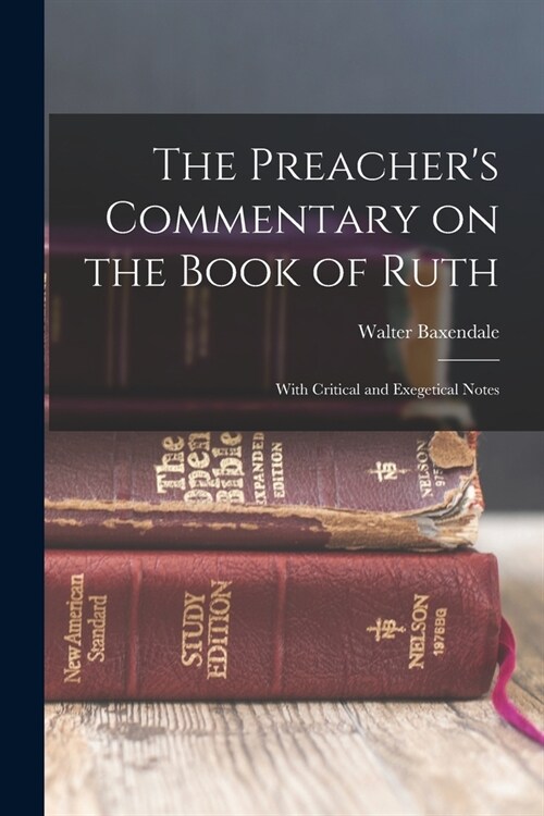 The Preachers Commentary on the Book of Ruth: With Critical and Exegetical Notes (Paperback)