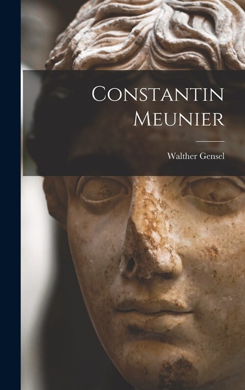 Constantin Meunier (Hardcover)