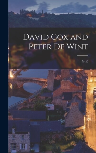 David Cox and Peter De Wint (Hardcover)