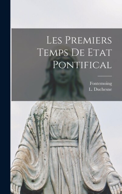 Les Premiers Temps de Etat Pontifical (Hardcover)