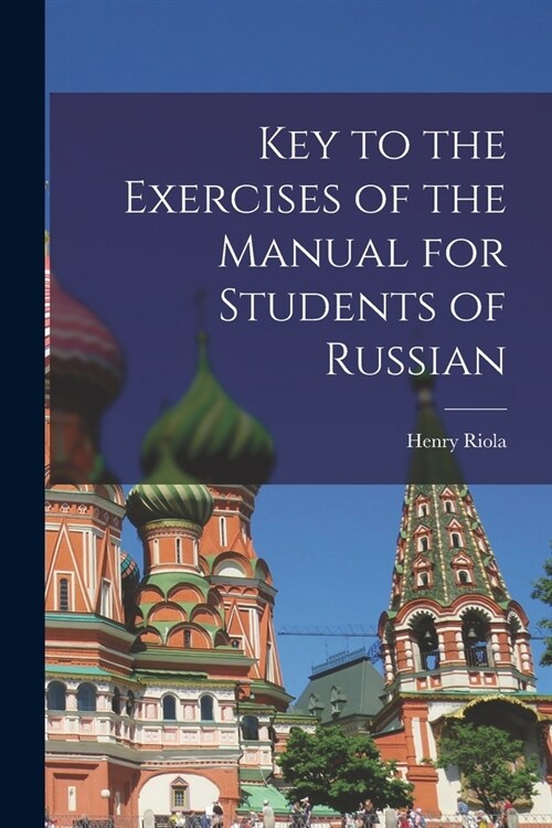 Key to the Exercises of the Manual for Students of Russian (Paperback)