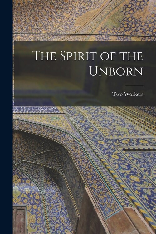 The Spirit of the Unborn (Paperback)