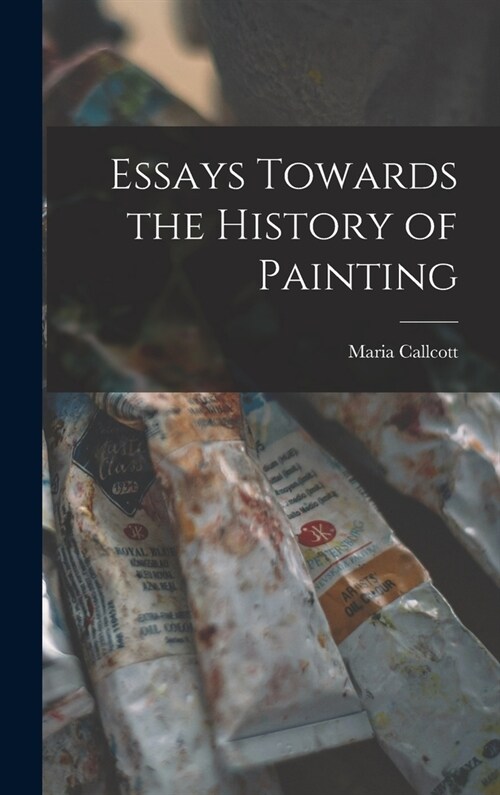 Essays Towards the History of Painting (Hardcover)