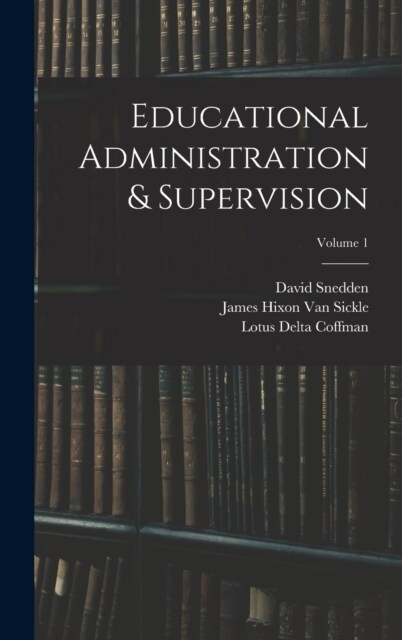 Educational Administration & Supervision; Volume 1 (Hardcover)