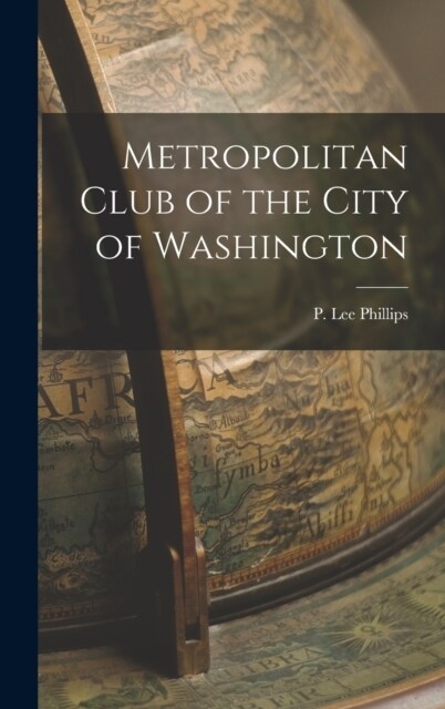 Metropolitan Club of the City of Washington (Hardcover)